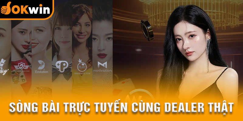 Sảnh casino live cùng dealer người thật quyến rũ
